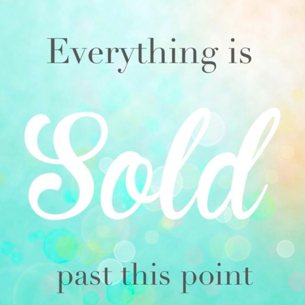 Everything past this point is sold!